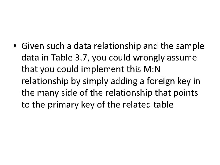  • Given such a data relationship and the sample data in Table 3.