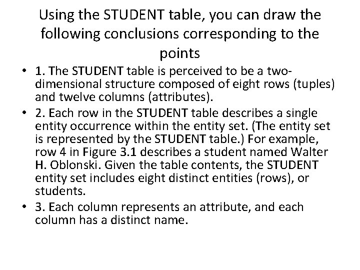 Using the STUDENT table, you can draw the following conclusions corresponding to the points