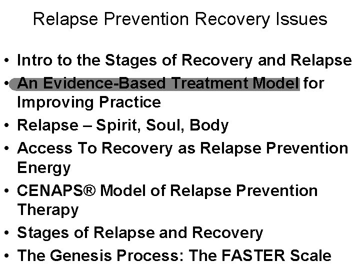 Relapse Prevention Recovery Issues • Intro to the Stages of Recovery and Relapse •