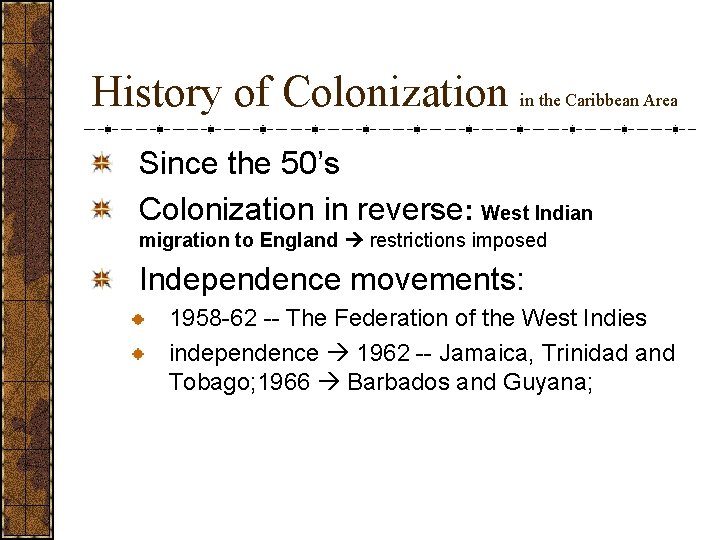 History of Colonization in the Caribbean Area Since the 50’s Colonization in reverse: West