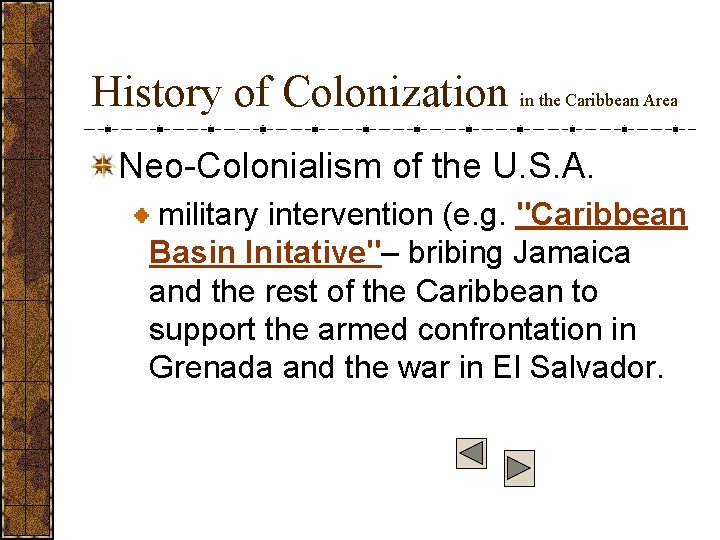 History of Colonization in the Caribbean Area Neo-Colonialism of the U. S. A. military
