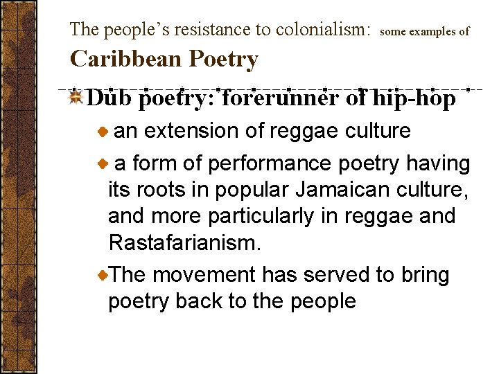 The people’s resistance to colonialism: some examples of Caribbean Poetry Dub poetry: forerunner of