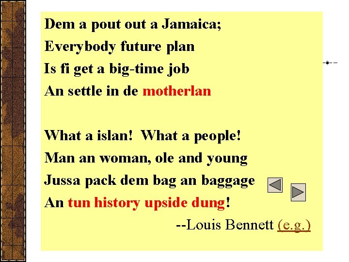Dem a pout a Jamaica; Everybody future plan Is fi get a big-time job