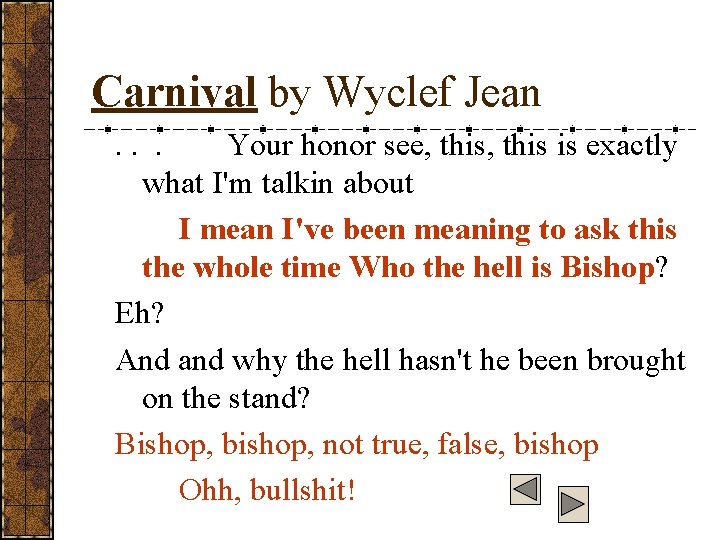 Carnival by Wyclef Jean. . . Your honor see, this is exactly what I'm