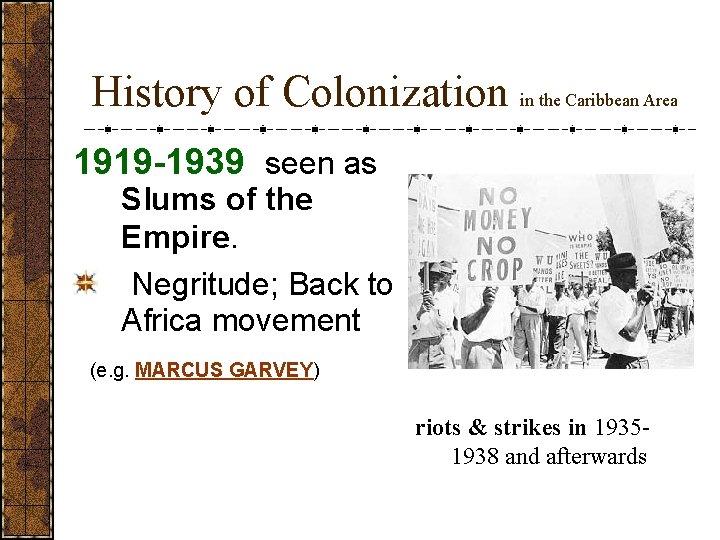 History of Colonization in the Caribbean Area 1919 -1939 seen as Slums of the