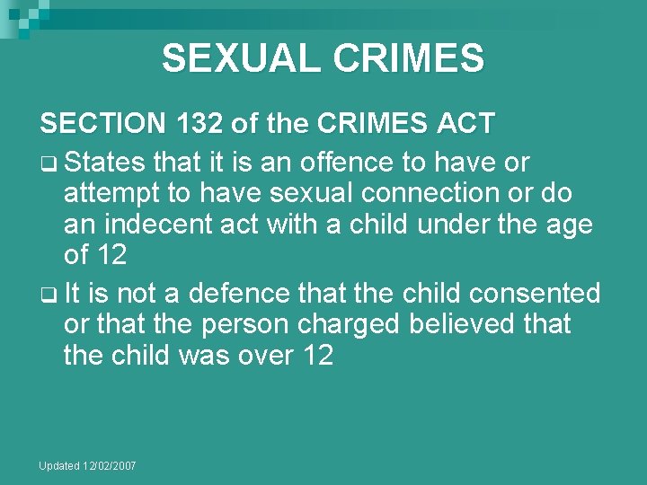 SEXUAL CRIMES SECTION 132 of the CRIMES ACT q States that it is an SEXUAL CRIMES SECTION 132 of the CRIMES ACT q States that it is an