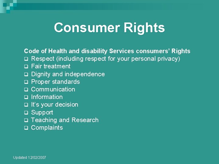 Consumer Rights Code of Health and disability Services consumers’ Rights q q q q Consumer Rights Code of Health and disability Services consumers’ Rights q q q q
