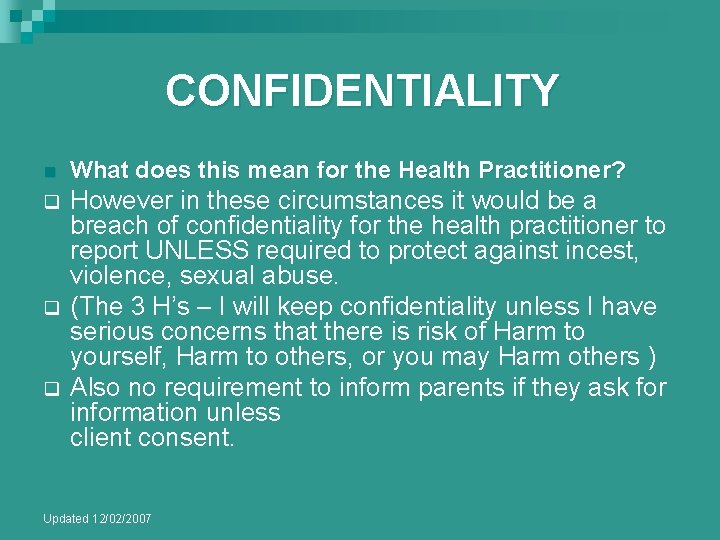 CONFIDENTIALITY n What does this mean for the Health Practitioner? q However in these CONFIDENTIALITY n What does this mean for the Health Practitioner? q However in these