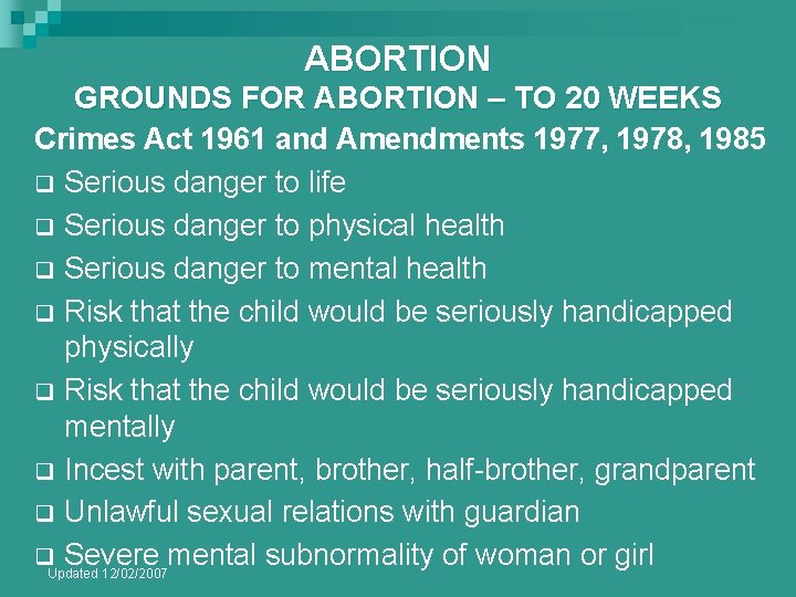ABORTION GROUNDS FOR ABORTION – TO 20 WEEKS Crimes Act 1961 and Amendments 1977, ABORTION GROUNDS FOR ABORTION – TO 20 WEEKS Crimes Act 1961 and Amendments 1977,