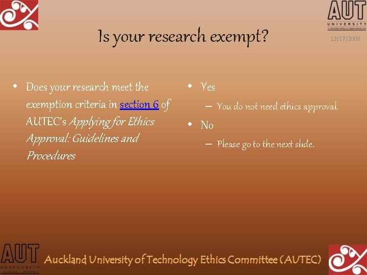 Is your research exempt? • Does your research meet the exemption criteria in section