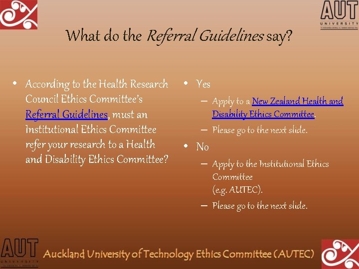 What do the Referral Guidelines say? • According to the Health Research Council Ethics What do the Referral Guidelines say? • According to the Health Research Council Ethics