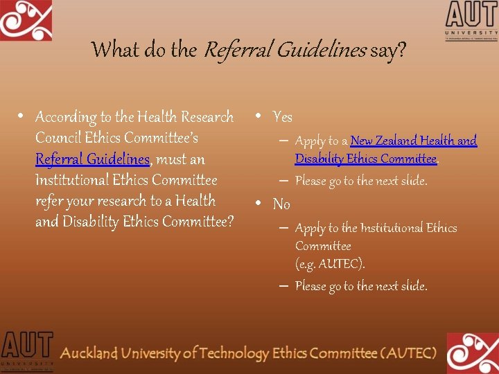 What do the Referral Guidelines say? • According to the Health Research Council Ethics