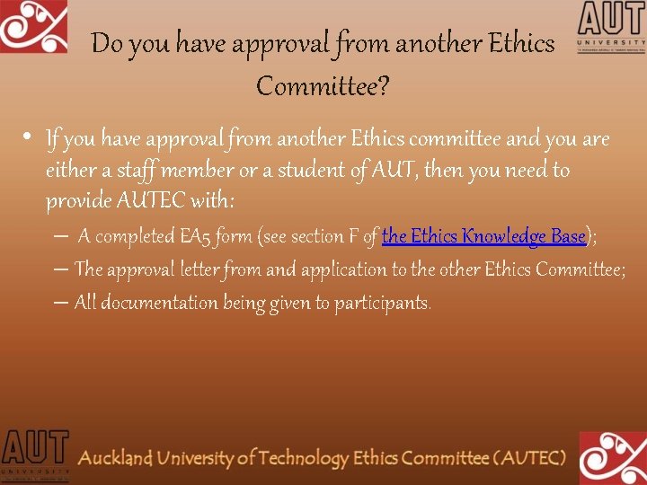 Do you have approval from another Ethics Committee? • If you have approval from Do you have approval from another Ethics Committee? • If you have approval from