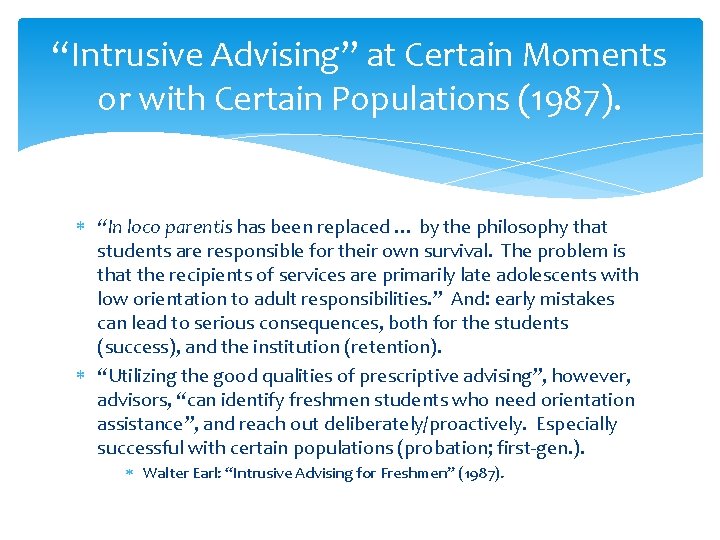 “Intrusive Advising” at Certain Moments or with Certain Populations (1987). “In loco parentis has