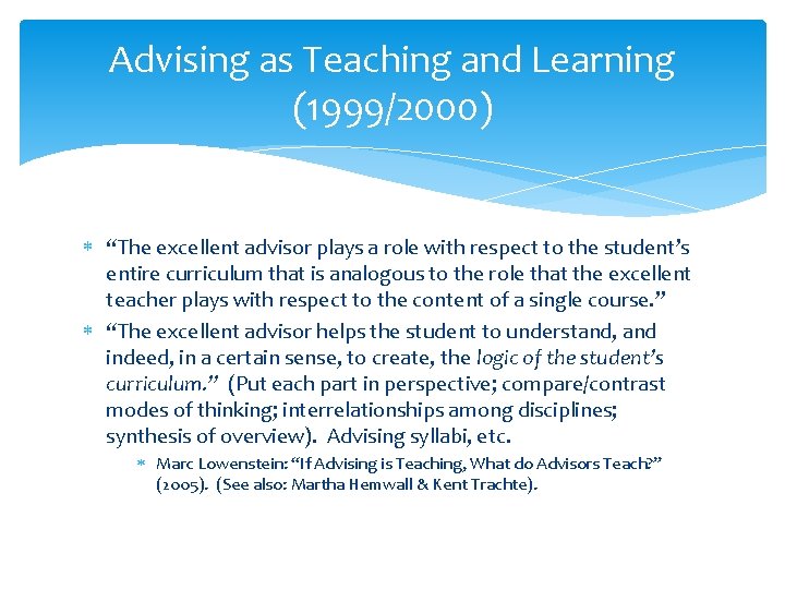 Advising as Teaching and Learning (1999/2000) “The excellent advisor plays a role with respect