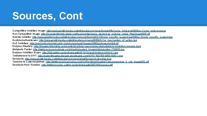 Sources, Cont Competitive Inhibition Image: http: //upload. wikimedia. org/wikipedia/commons/thumb/f/fb/Comp_inhib. svg/2000 px-Comp_inhib. svg. png Non-Competitive