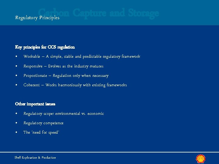 Carbon Capture and Storage Regulatory Principles Key principles for CCS regulation • Workable –