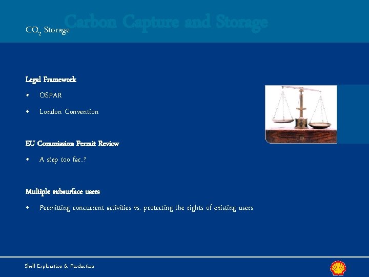 Carbon Capture and Storage CO 2 Storage Legal Framework • OSPAR • London Convention