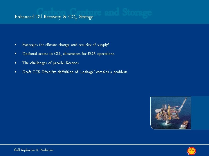 Carbon Capture and Storage Enhanced Oil Recovery & CO 2 Storage • Synergies for