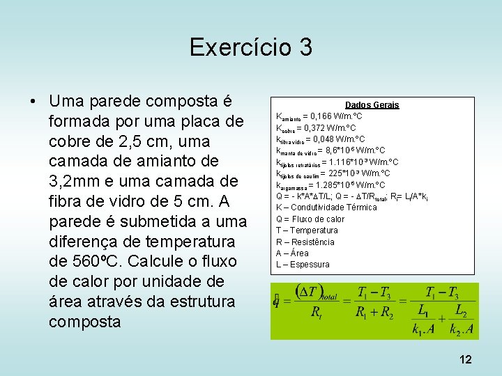 Exercício 3 • Uma parede composta é formada por uma placa de cobre de