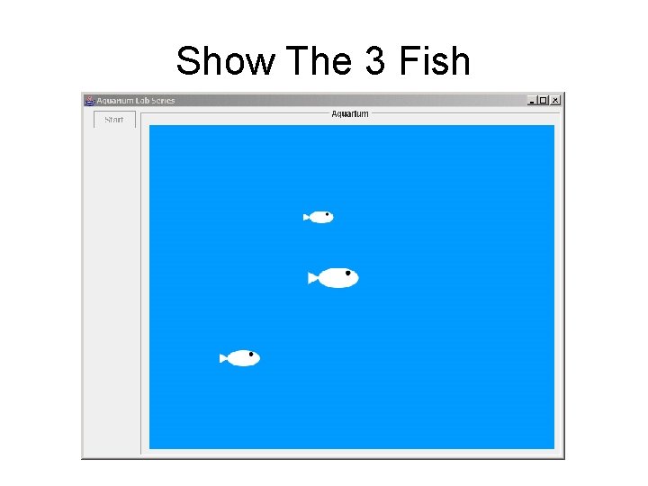 Show The 3 Fish 