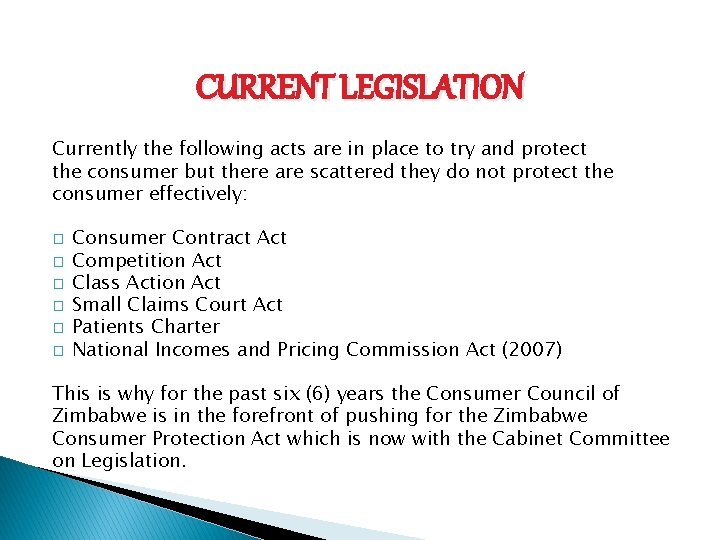 CURRENT LEGISLATION Currently the following acts are in place to try and protect the