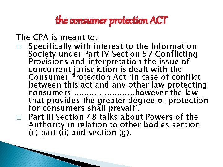 the consumer protection ACT The CPA is meant to: � Specifically with interest to