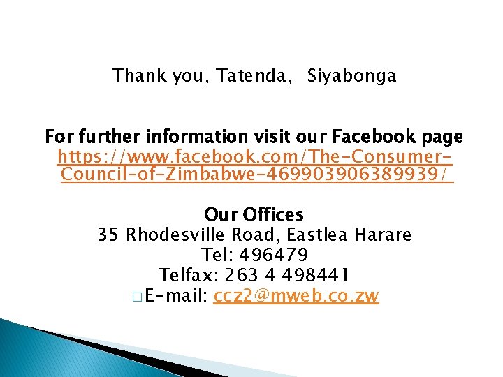 Thank you, Tatenda, Siyabonga For further information visit our Facebook page https: //www. facebook.