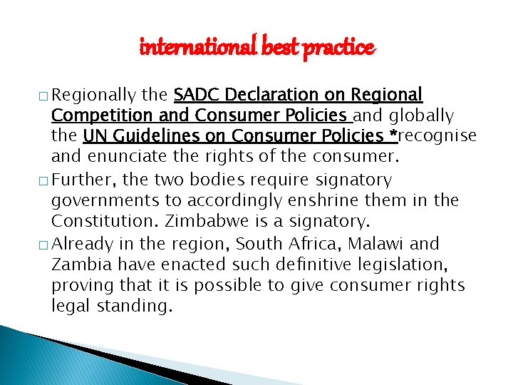 international best practice � Regionally the SADC Declaration on Regional Competition and Consumer Policies