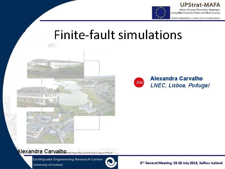 Finite-fault simulations Alexandra Carvalho LNEC, Lisboa, Portugal Alexandra Carvalho 