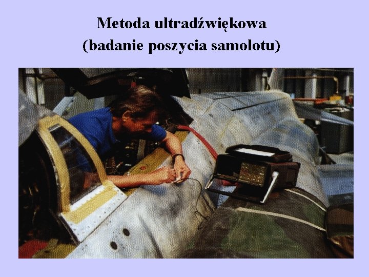 Metoda ultradźwiękowa (badanie poszycia samolotu) 