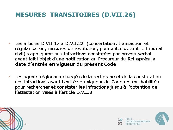 MESURES TRANSITOIRES (D. VII. 26) • Les articles D. VII. 17 à D. VII.