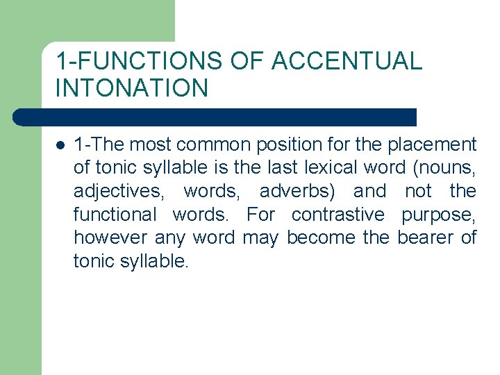 1 -FUNCTIONS OF ACCENTUAL INTONATION l 1 -The most common position for the placement