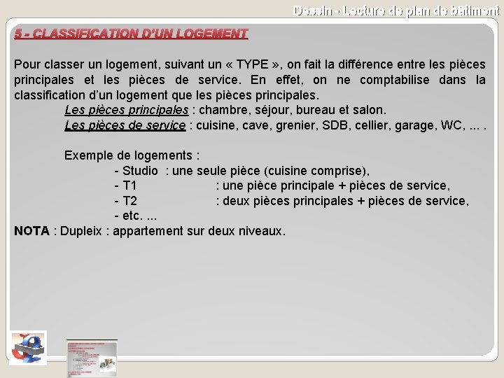 Dessin - Lecture de plan de bâtiment 5 - CLASSIFICATION D’UN LOGEMENT Pour classer