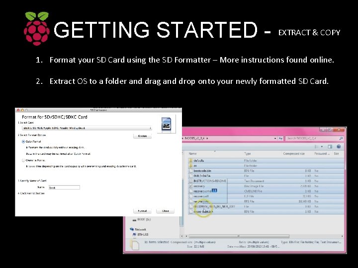GETTING STARTED - EXTRACT & COPY 1. Format your SD Card using the SD