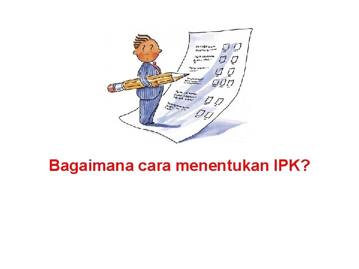 Bagaimana cara menentukan IPK? 