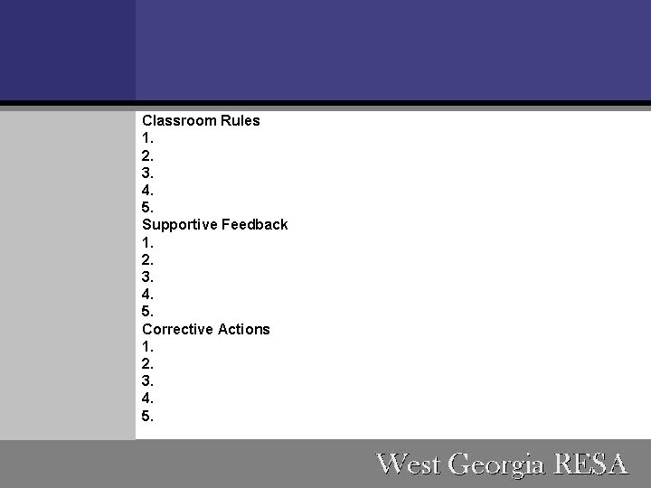 Classroom Rules 1. 2. 3. 4. 5. Supportive Feedback 1. 2. 3. 4. 5.