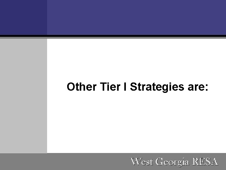 Other Tier I Strategies are: 