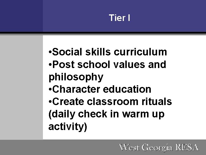 Co-teaching Tier I Insert baseline data • Social skills curriculum • Post school values