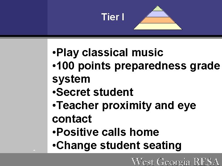 Tier I • Play classical music • 100 points preparedness grade system • Secret