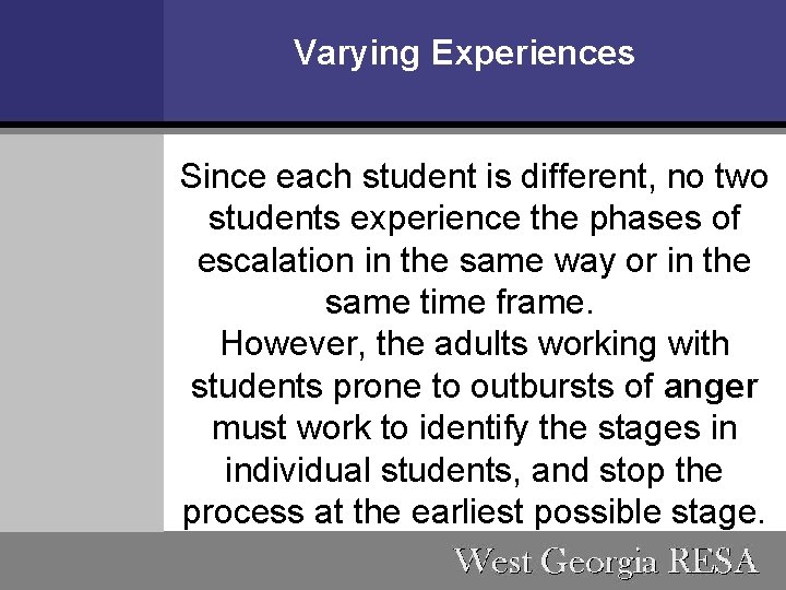 Varying Experiences Since each student is different, no two students experience the phases of