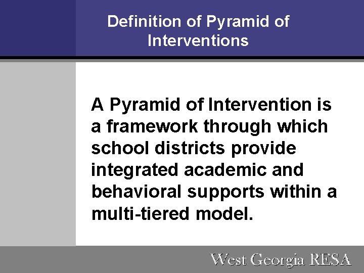 Definition of Pyramid of Interventions A Pyramid of Intervention is a framework through which