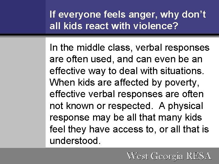 If everyone feels anger, why don’t all kids react with violence? In the middle