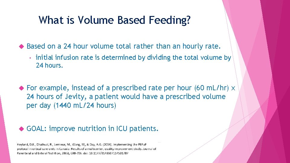 What is Volume Based Feeding? Based on a 24 hour volume total rather than