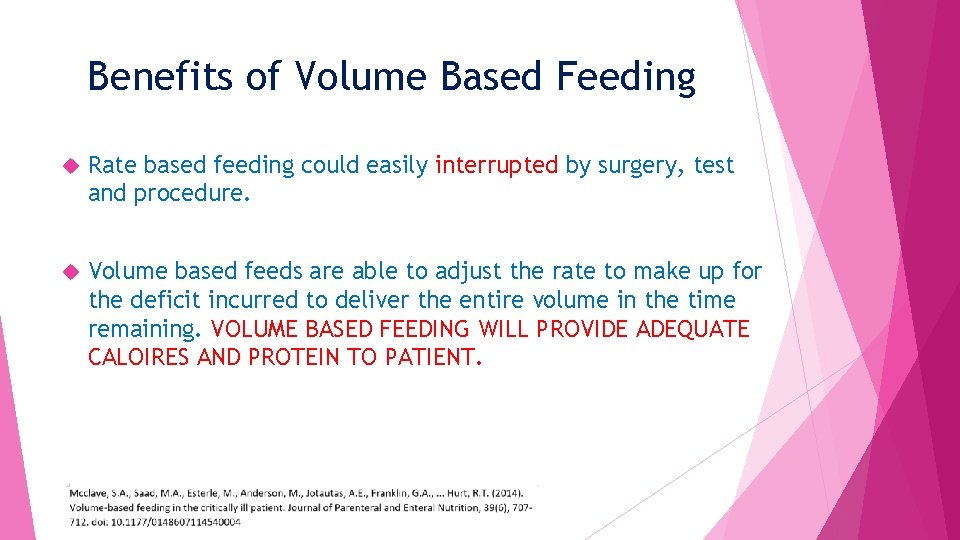 Benefits of Volume Based Feeding Rate based feeding could easily interrupted by surgery, test