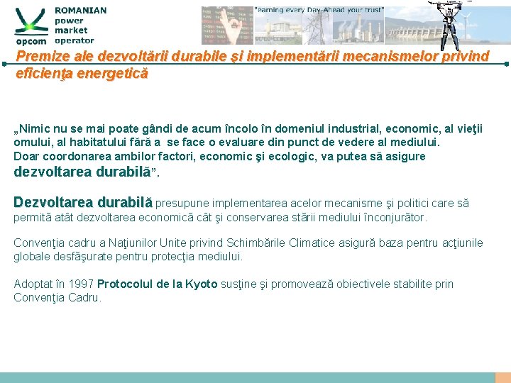 Premize ale dezvoltării durabile şi implementării mecanismelor privind eficienţa energetică „Nimic nu se mai