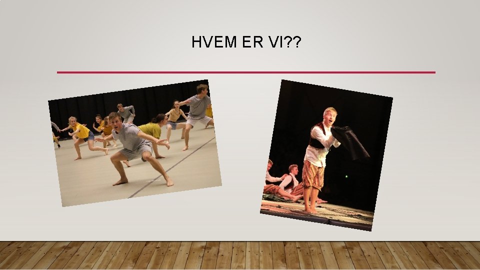 HVEM ER VI? ? 