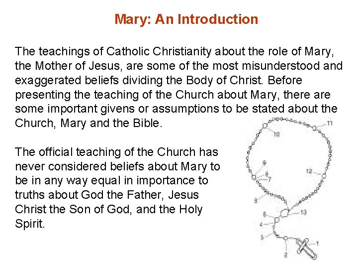 Mary: An Introduction The teachings of Catholic Christianity about the role of Mary, the