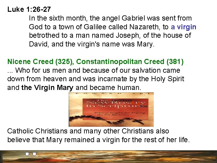 Luke 1: 26 -27 In the sixth month, the angel Gabriel was sent from