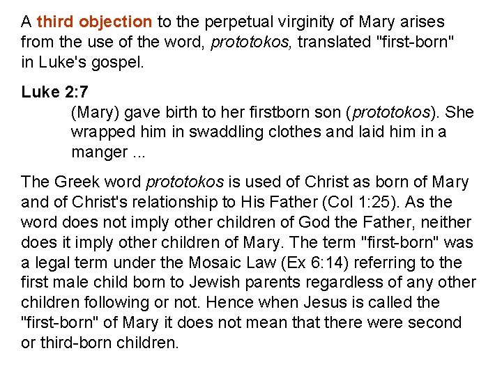 A third objection to the perpetual virginity of Mary arises from the use of